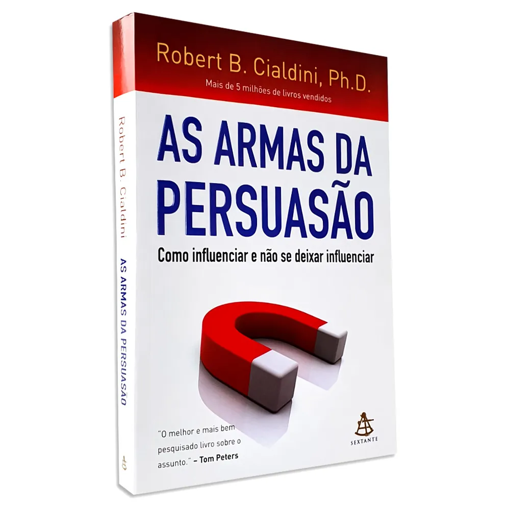 As Armas da Persuasão - Robert Cialdini